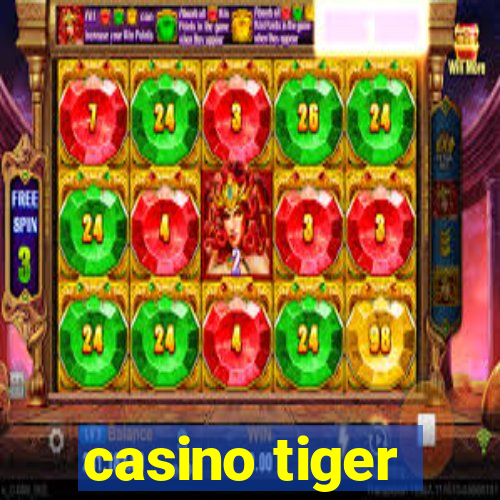 casino tiger