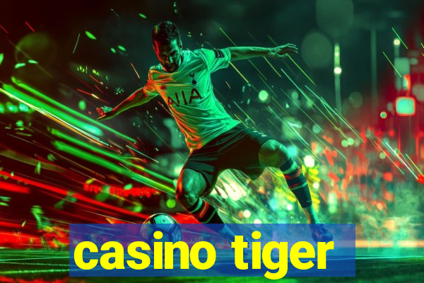 casino tiger