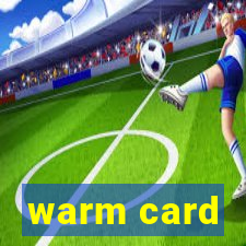 warm card