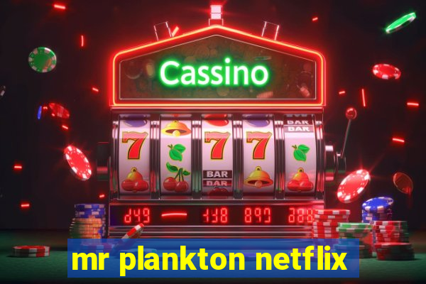 mr plankton netflix