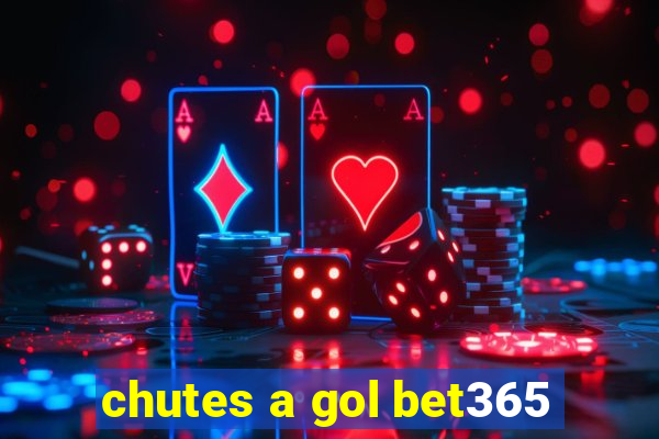 chutes a gol bet365