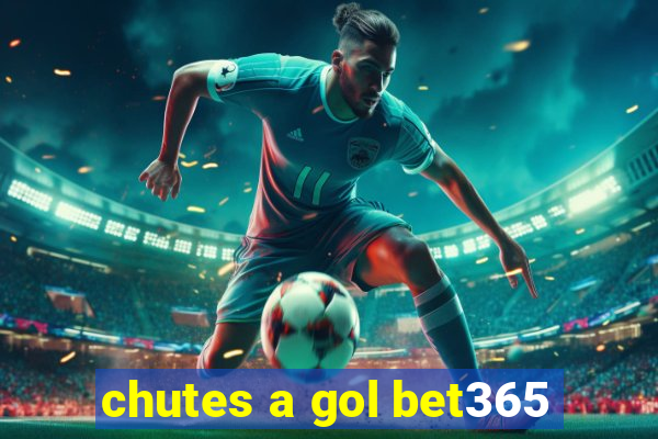 chutes a gol bet365