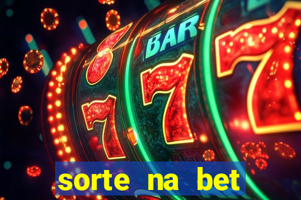 sorte na bet reclame aqui