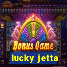 lucky jetta