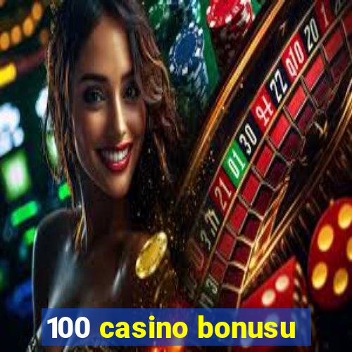 100 casino bonusu