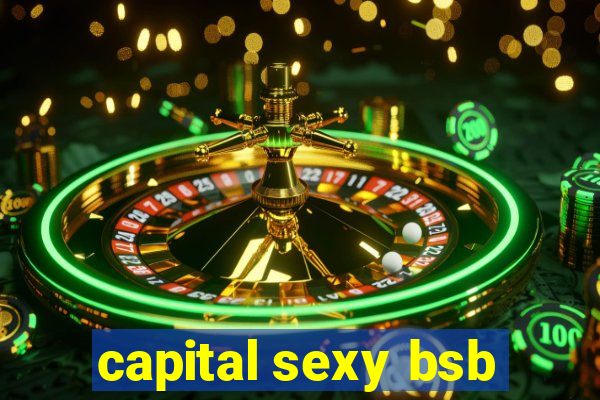 capital sexy bsb