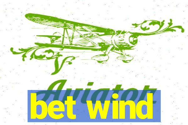 bet wind