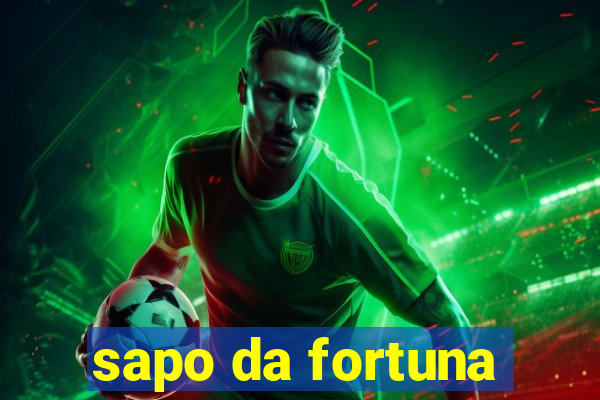 sapo da fortuna