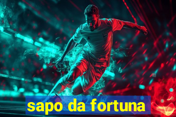 sapo da fortuna