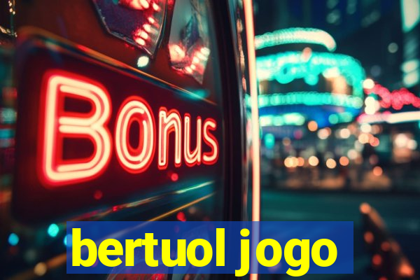 bertuol jogo