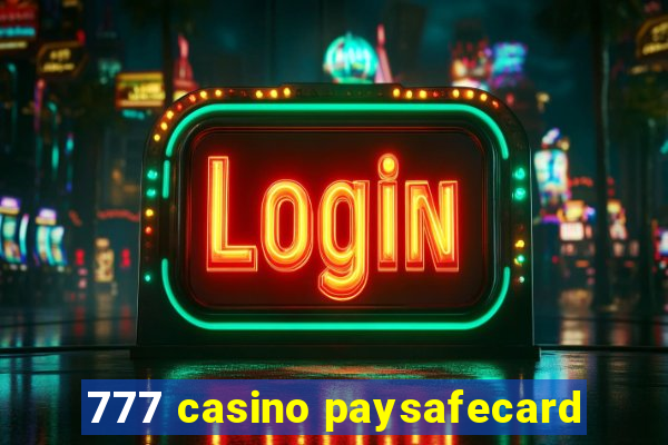 777 casino paysafecard