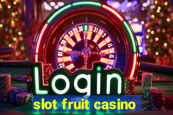 slot fruit casino