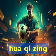 hua qi zing