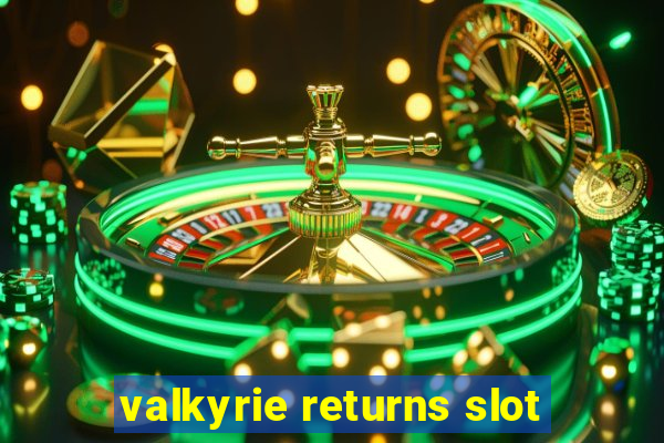 valkyrie returns slot