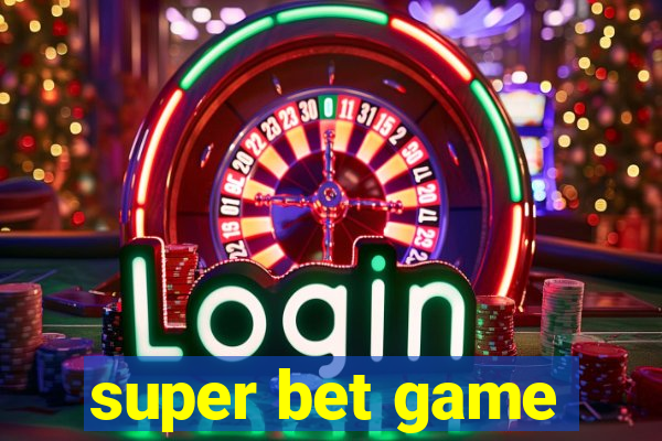 super bet game