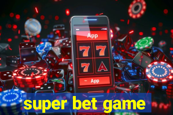 super bet game