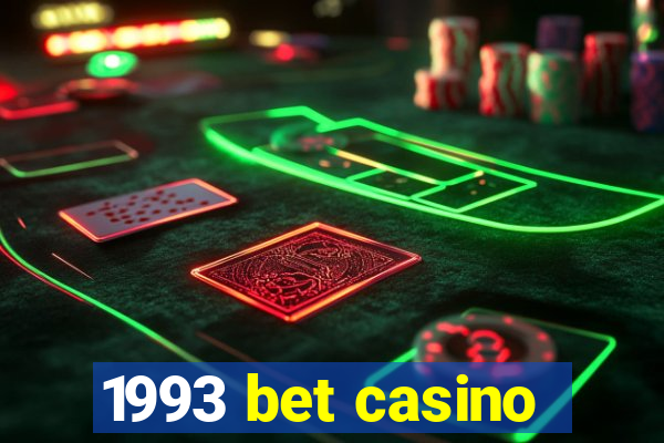 1993 bet casino