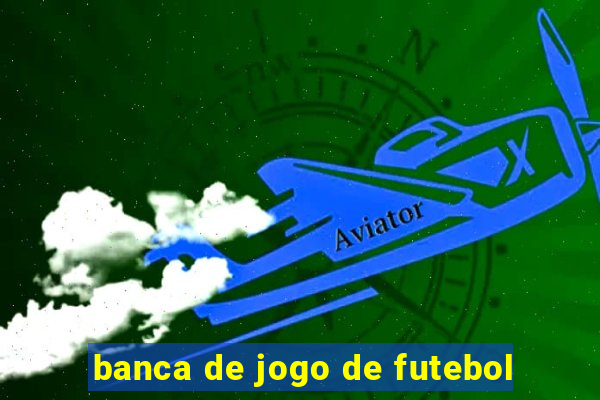 banca de jogo de futebol