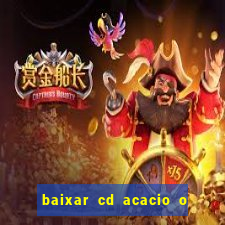 baixar cd acacio o ferinha da bahia vol 1