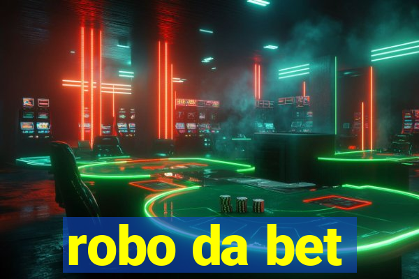 robo da bet