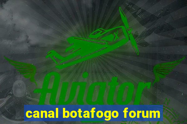 canal botafogo forum