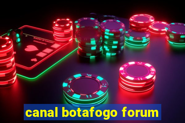 canal botafogo forum