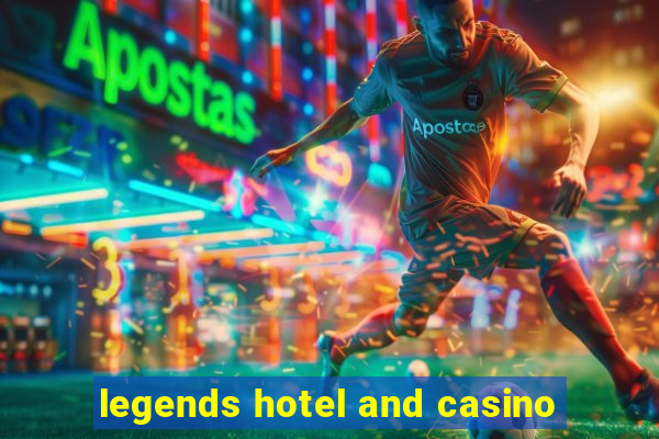 legends hotel and casino