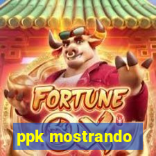 ppk mostrando