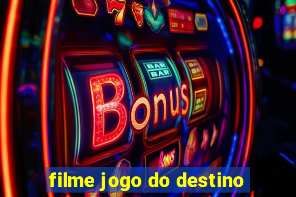 filme jogo do destino