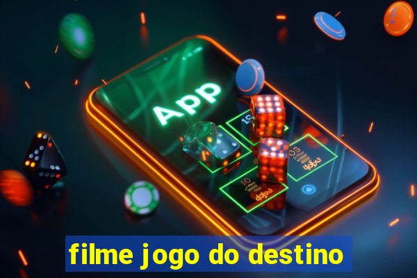 filme jogo do destino