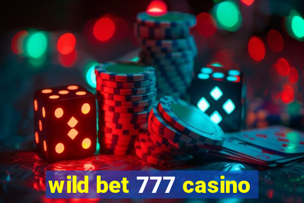 wild bet 777 casino