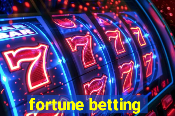 fortune betting