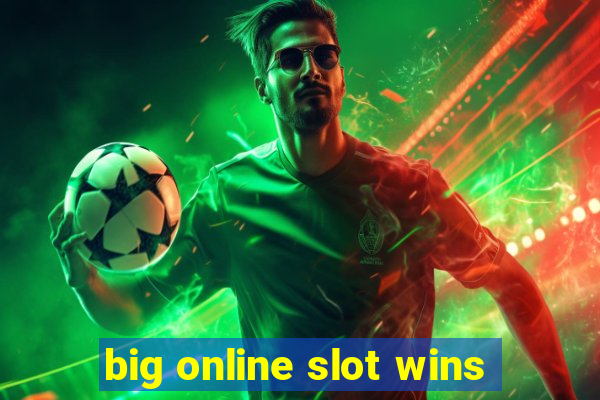 big online slot wins