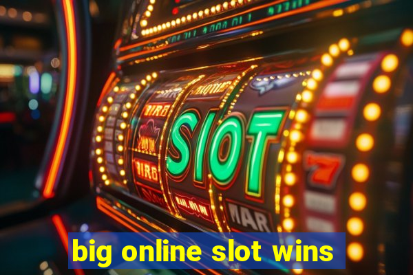 big online slot wins