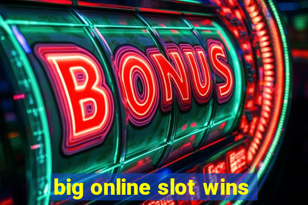 big online slot wins