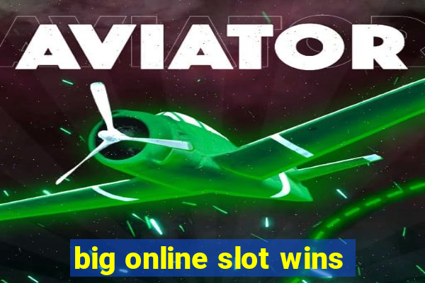 big online slot wins