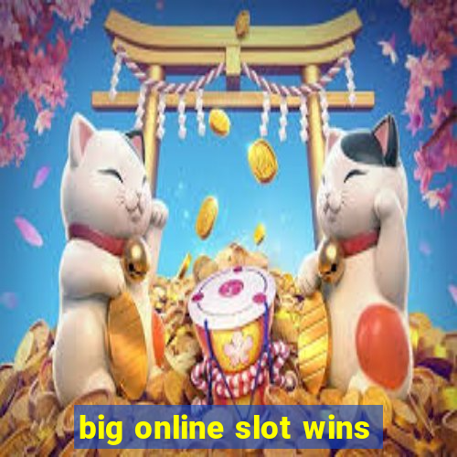 big online slot wins