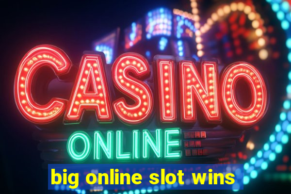 big online slot wins