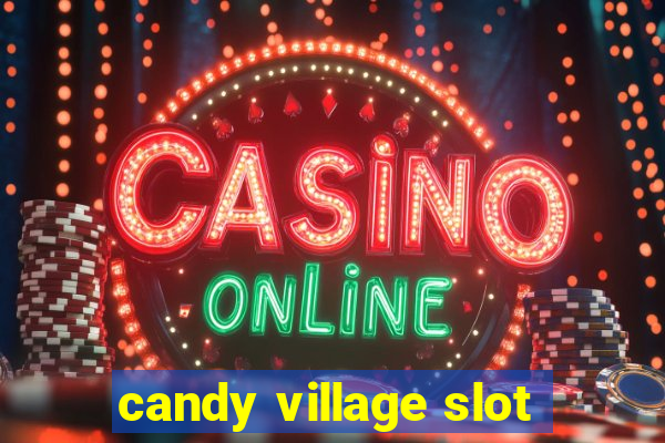 candy village slot