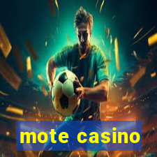 mote casino