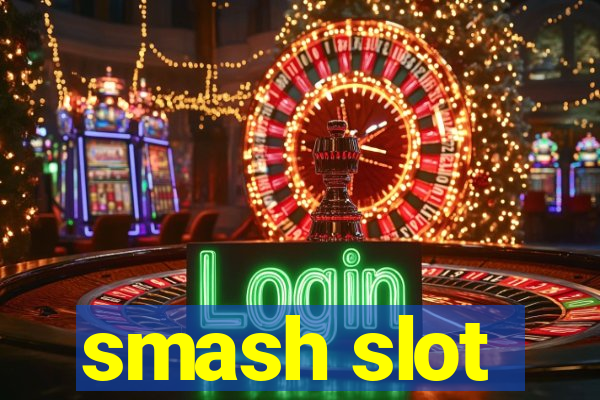 smash slot