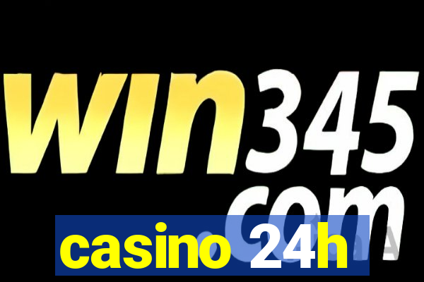 casino 24h