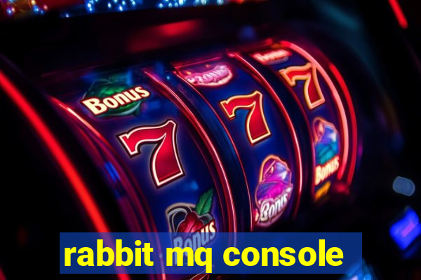 rabbit mq console