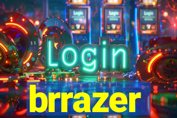 brrazer