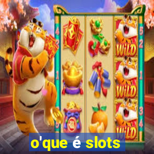 o'que é slots