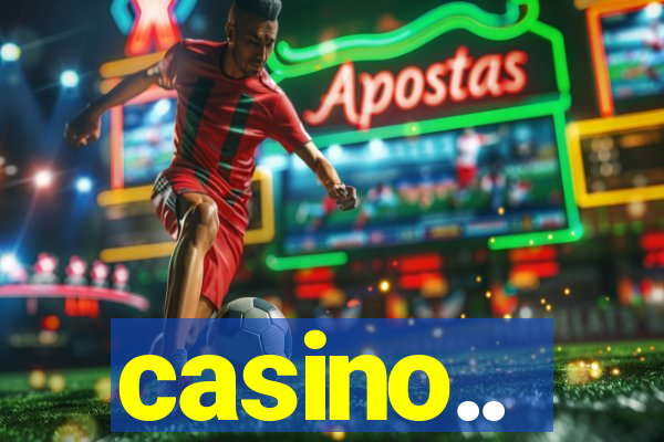 casino..