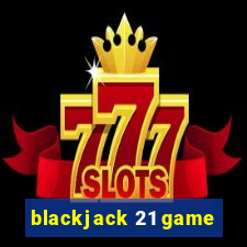 blackjack 21 game