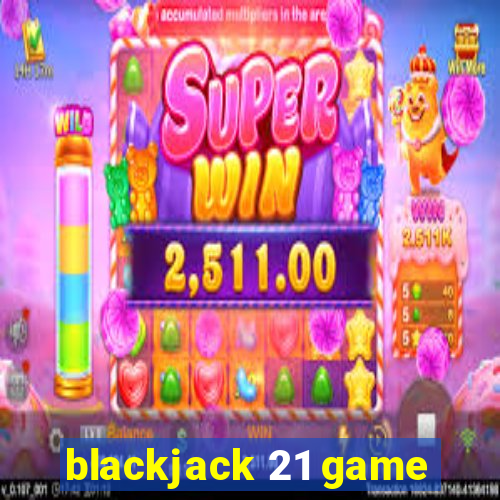 blackjack 21 game