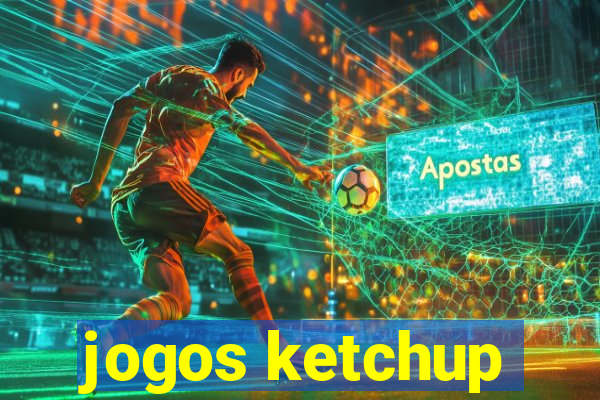 jogos ketchup