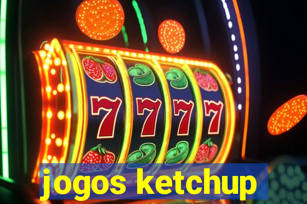 jogos ketchup